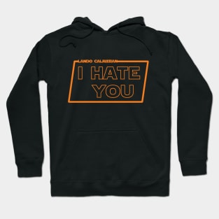 Lando - I hate you Hoodie